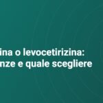 Cetirizina o levocetirizina: differenze, dosaggi e quale scegliere Cetirizina o levocetirizina: differenze e quale scegliere