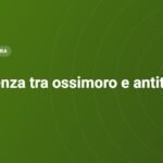 Differenza tra ossimoro e antitesi
