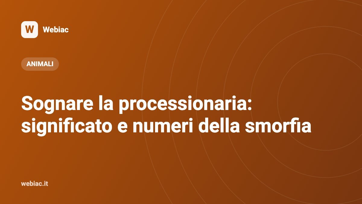 Sognare la processionaria: significato, interpretazione e numeri della smorfia